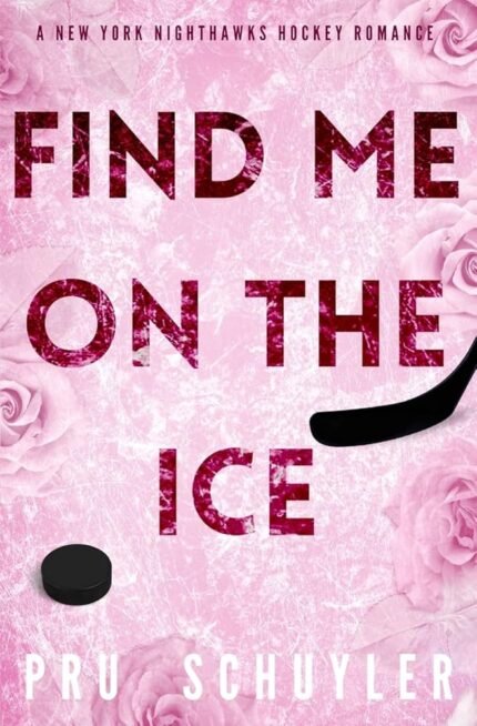 Find Me on the Ice By Pru Schuyler