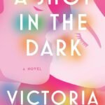 A Shot in the Dark By Victoria Lee
