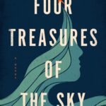 Four Treasures of the Sky  By Jenny Tinghui Zhang