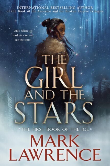 The Girl and the Stars  By Mark Lawrence
