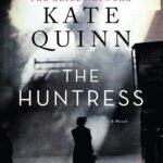 The Huntress  By Kate Quinn