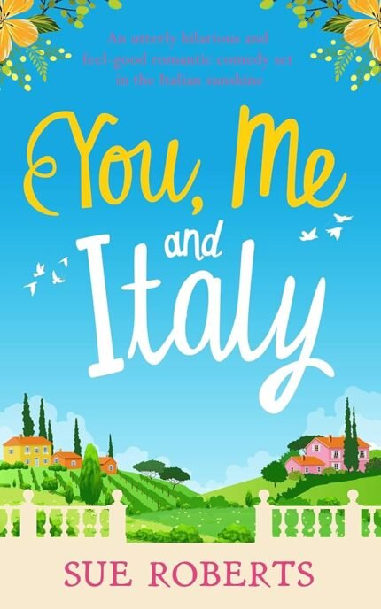You, Me and Italy  By Sue Roberts