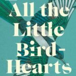 All the Little Bird-Hearts  By Viktoria Lloyd-Barlow
