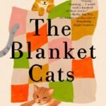 The Blanket Cats  By Kiyoshi Shigematsu