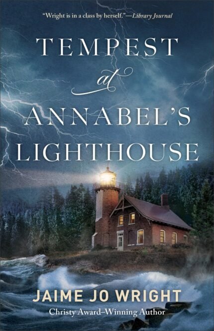 Tempest at Annabel's Lighthouse By Jaime Jo Wright