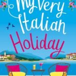 My Very Italian Holiday  By Sue Roberts