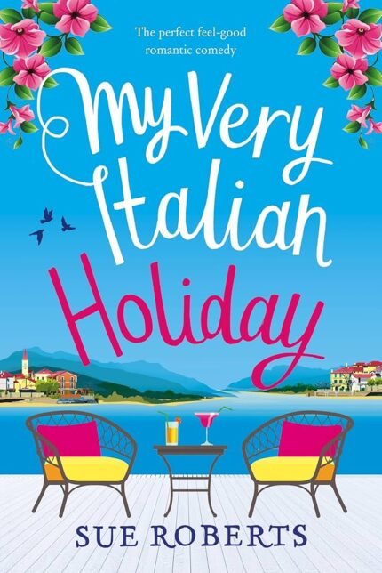 My Very Italian Holiday  By Sue Roberts