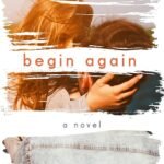 Begin Again  By Mona Kasten