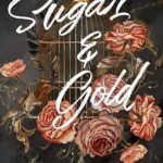 Sugar & Gold By Emma Scott