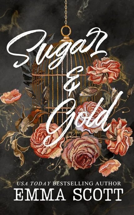Sugar & Gold By Emma Scott