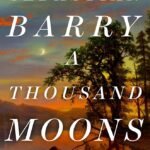 A Thousand Moons  By Sebastian Barry