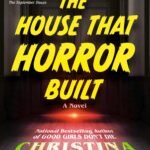 The House That Horror Built By Christina Henry
