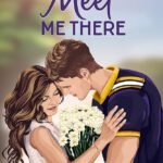 Meet Me There By Judy Corry