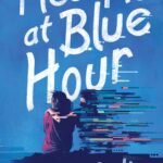 Meet Me at Blue Hour By Sarah Suk