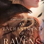An Enchantment of Ravens By Margaret Rogerson