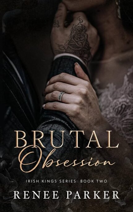 Brutal Obsession  By Renee Parker