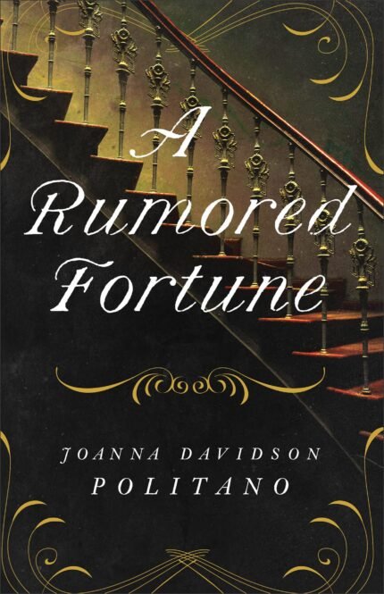 A Rumored Fortune  By Joanna Davidson Politano