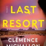 Our Last Resort By Clémence Michallon