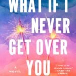 What If I Never Get Over You By Paige Toon