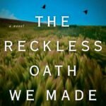 The Reckless Oath We Made By Bryn Greenwood