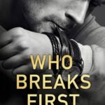 Who Breaks First  By Eva Ashwood