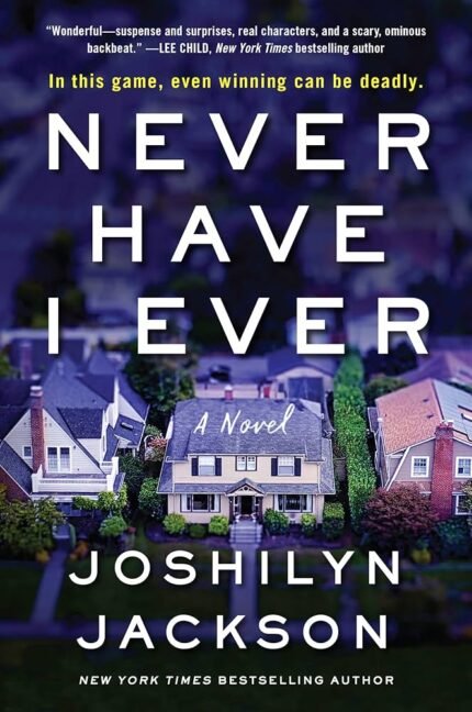 Never Have I Ever  By Joshilyn Jackson