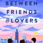 Between Friends & Lovers  By Shirlene Obuobi