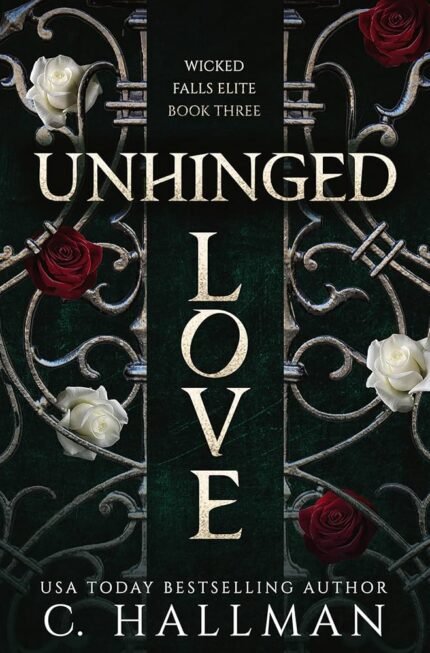 Unhinged Love By C. Hallman