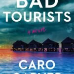 Bad Tourists By Caro Carver