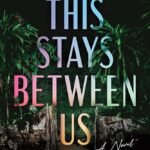 This Stays Between Us  By Sara Ochs