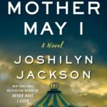 Mother May I  By Joshilyn Jackson