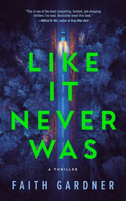 Like It Never Was By Faith Gardner