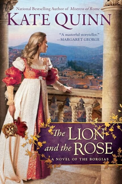 The Lion and the Rose  By Kate Quinn