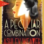 A Peculiar Combination By Ashley Weaver