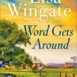 Word Gets Around  By  Lisa Wingate