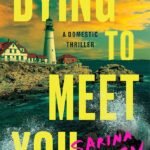 Dying to Meet You By Sarina Bowen