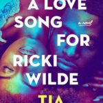 A Love Song for Ricki Wilde  By Tia Williams