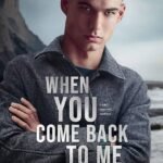 When You Come Back to Me By Emma Scott