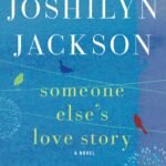 Someone Else's Love Story  By Joshilyn Jackson