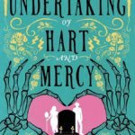The Undertaking of Hart and Mercy  By Megan Bannen