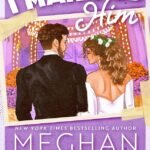 The Reason I Married Him By Meghan Quinn