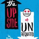The Upside of Unrequited By Becky Albertalli