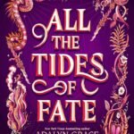 All the Tides of Fate  By Adalyn Grace