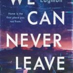We Can Never Leave  By H.E. Edgmon