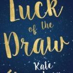 Luck of the Draw  By Kate Clayborn