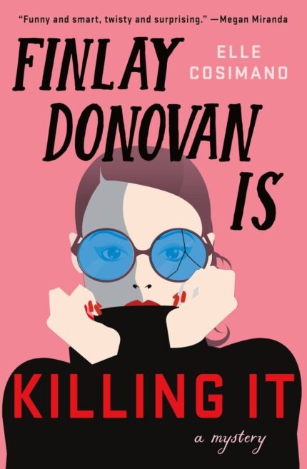 Finlay Donovan Is Killing It By Elle Cosimano
