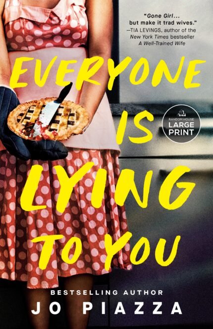 Everyone Is Lying to You By Jo Piazza