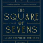 The Square of Sevens  By Laura Shepherd-Robinson