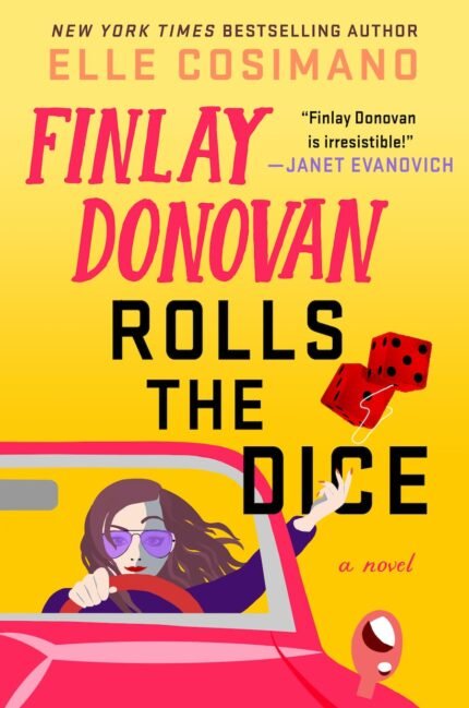 Finlay Donovan Rolls the Dice By Elle Cosimano