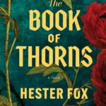 The Book of Thorns  By Hester Fox